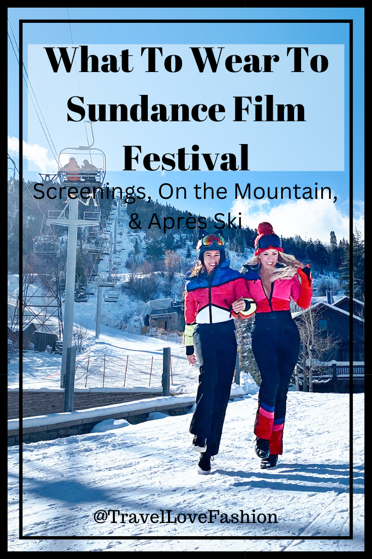 What to Wear to Sundance Film Festival in Park City, Utah Travel Love