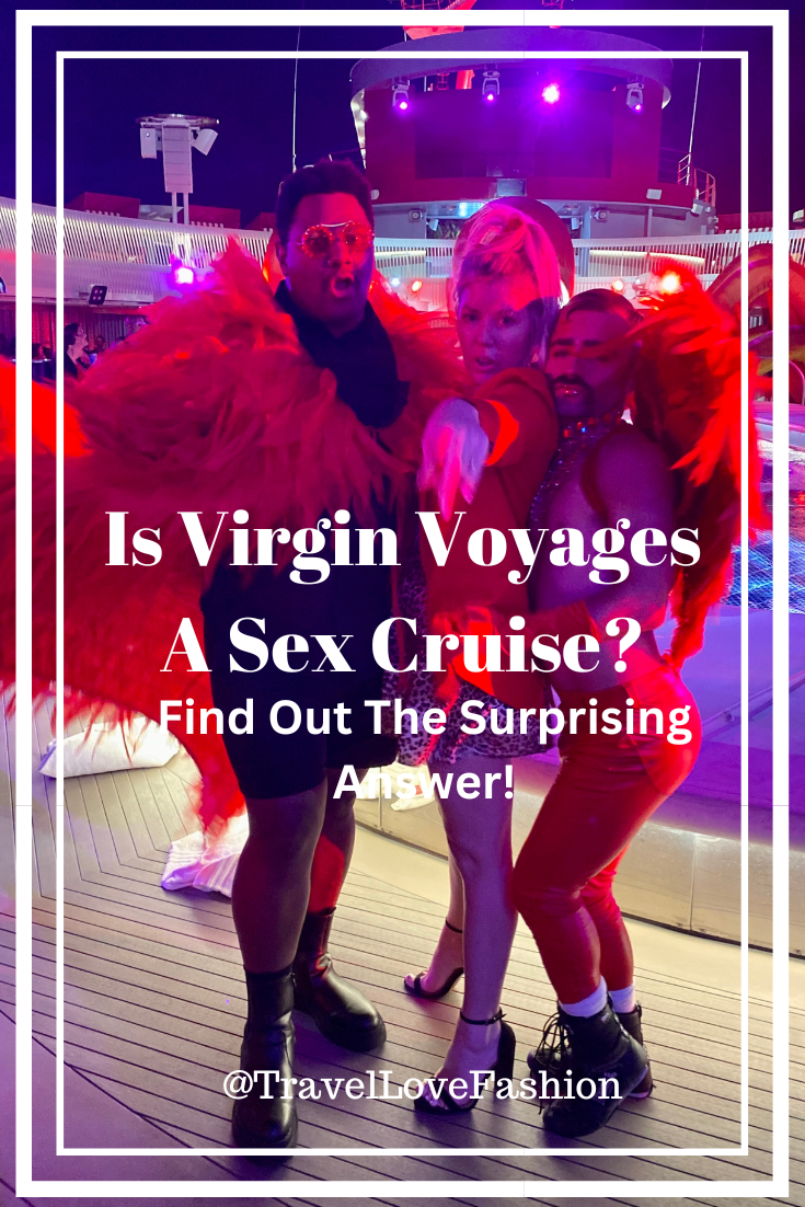 Is Virgin Voyages a Sex Cruise? Travel Love Fashion photo